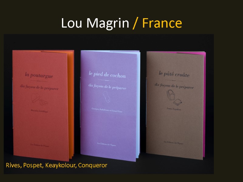 Lou Magrin / France  Rives, Pospet, Keaykolour, Conqueror